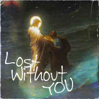 Lost Without You by BN