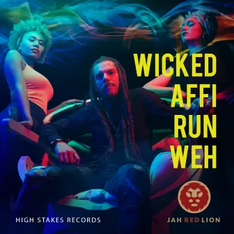 Wicked Affi Run Weh by Jah Red Lion