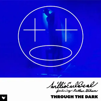 Through The Dark by Willis Earl Beal