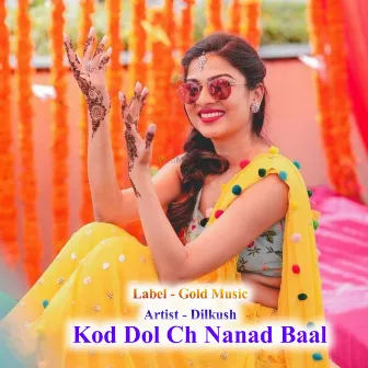 Kod Dol Ch Nanad Baal by 