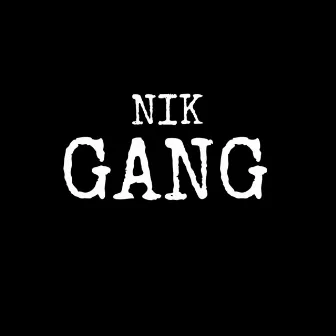 Gang by Nik