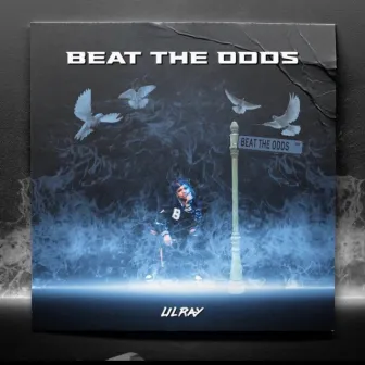 Beat The Odds by Lil Ray