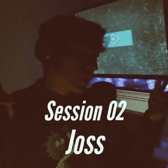 Session 02 : Joss