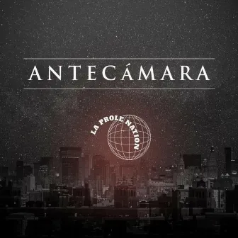 Antecámara by LA PROLE NATION