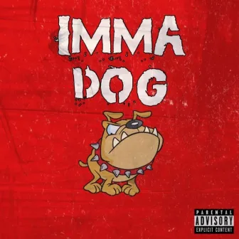 Imma Dog by Louie Montana