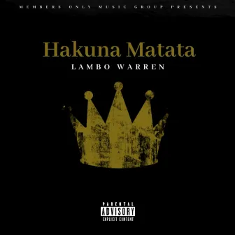 Hakuna Matata by Lambo Warren