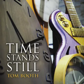 Time Stands Still by Tom Booth