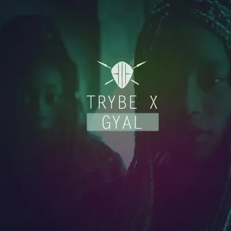 Gyal by Trybe X