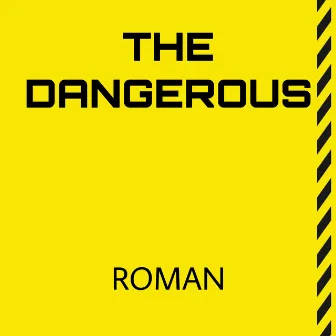 The Dangerous by Roman