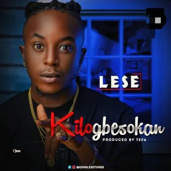 Kilogbesokan by LESE