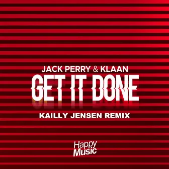 Get It Done (Kailly Jensen Remix) by KLAAN