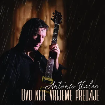 Ovo Nije Vrijeme Predaje by Antonio Tkalec