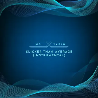 Slicker Than Average (Instrumental) by MD_Vadim