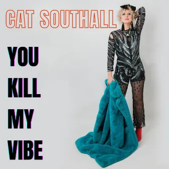 You Kill My Vibe by Cat Southall