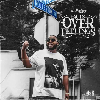 Facts Over Feelings by LOE Badgett