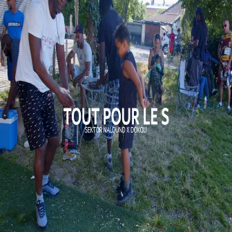 Tout pour le s by Dokou