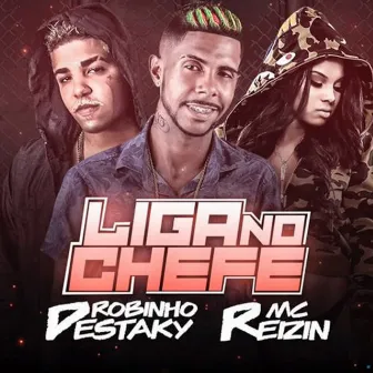 Liga no Chefe by MC Reizin