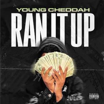 Ran It Up by Young Cheddah