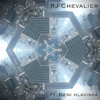 Just One Day ft. Deni Hlavinka by RJ Chevalier