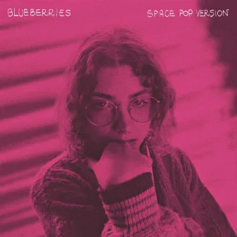 Blueberries (Space Pop Version) by Sofia Luna