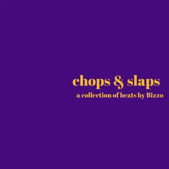 Chops & Slaps by Bizzo Beats