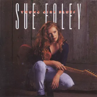 Young Girl Blues by Sue Foley