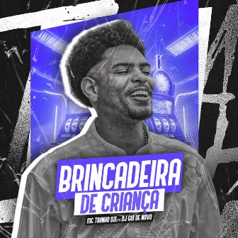 Brincadeira de Criança by Mc Tikinho DZL