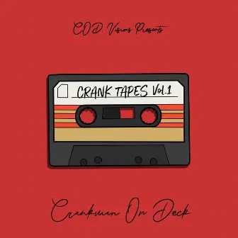 Crank Tapes, Vol. 1 by Crankman On Deck