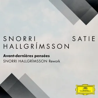 Avant-dernières pensées: I. Idylle [Snorri Hallgrímsson Rework (FRAGMENTS / Erik Satie)] by Snorri Hallgrímsson