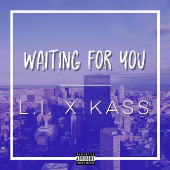 Waiting for You (feat. Kass) by L.I.