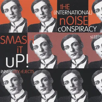 Smash It Up! by The (International) Noise Conspiracy