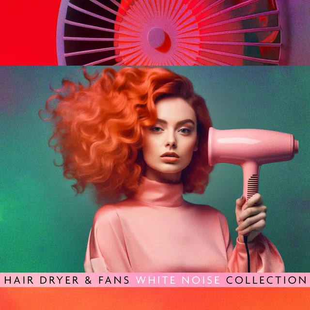 Hair Dryer & Fans White Noise Collection