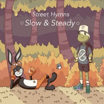 Slow & Steady by Street Hymns