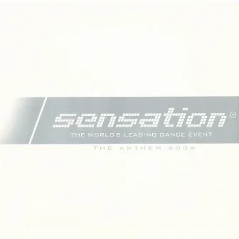 The Anthem 2004 by Sensation