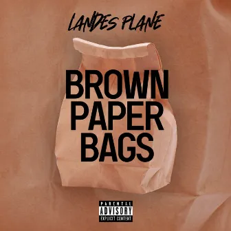 Brown Paper Bags by Landes Plane