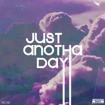 Just Anotha Day by Slim K