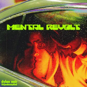 Mental Revolt by Dylan Noir