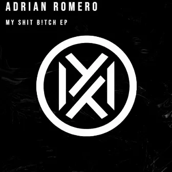 My Shit B!tch EP by Adrian Romero