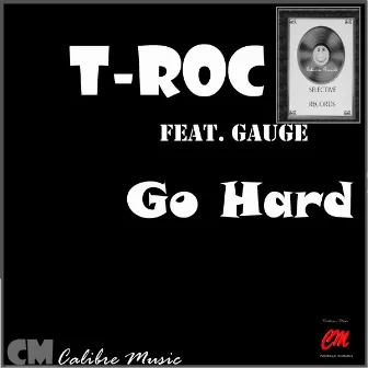 Go Hard (feat. Gauge) by T-ROC