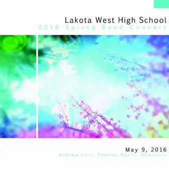 Lakota West High School 2016 Spring Band Concert by Lakota West High School White Symphonic Band