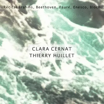 Récital: Brahms, Beethoven, Fauré, Enescu, Bloch by Clara Cernat