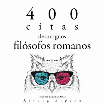 400 citas de antiguos filósofos romanos (Colección las mejores citas) by Sénèque