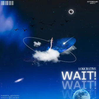 wait! by Loucrative