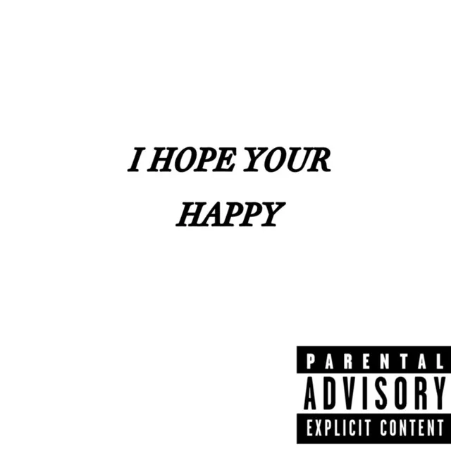 I Hope Your Happy