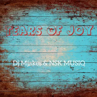 Tears Of Joy by Dj Mjakes