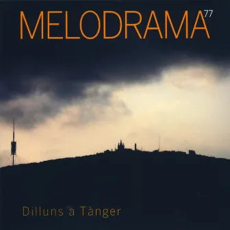 Dilluns a Tànger by Melodrama