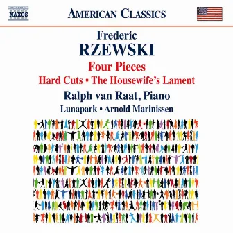 Frederic Rzewski: 4 Pieces, Hard Cuts & The Housewife's Lament by Arnold Marinissen