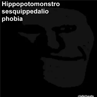 Hippopotomonstrosesquippedaliophobia by clafelbeats