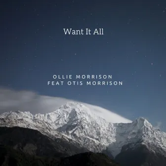 Want It All by Ollie Morrison