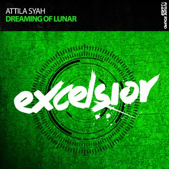 Dreaming Of Lunar (Radio Edit) by Attila Syah